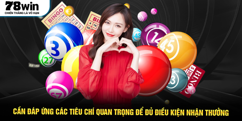 Cần đáp ứng các tiêu chí quan trọng để đủ điều kiện nhận thưởng