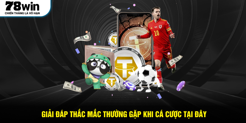 Giải đáp thắc mắc thường gặp khi cá cược tại đây